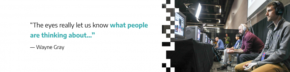 “The eyes really let us know what people are thinking about...” Quote by Wayne Gray