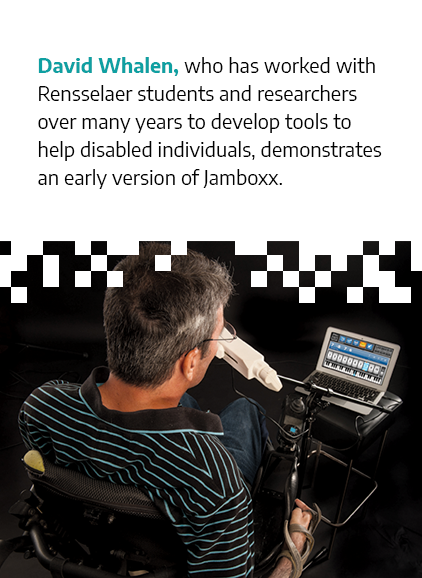 David Whalen, who has worked with Rensselaer students and researchers over many years to develop tools to help disabled individuals, demonstrates an early version of Jamboxx.