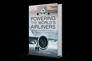  Powering the World’s Airliners: Engine Developments from the Propeller to the Jet Age book cover